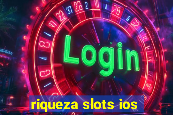 riqueza slots ios